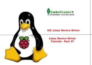 I2C Linux Device Driver using Raspberry PI-Linux Device Driver 37