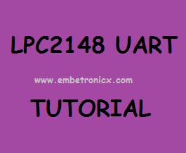 LPC2148 Serial Communication Tutorial