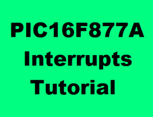 PIC16F877A Interrupt Tutorial
