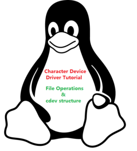 Cdev structure and File Operations of Character drivers