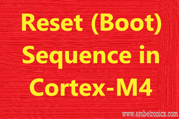 Reset Sequence in ARM Cortex-M4